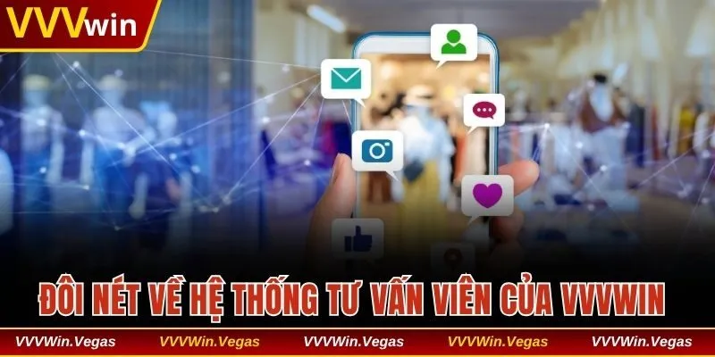 Đôi nét về hệ thống tư vấn viên của VVVwin