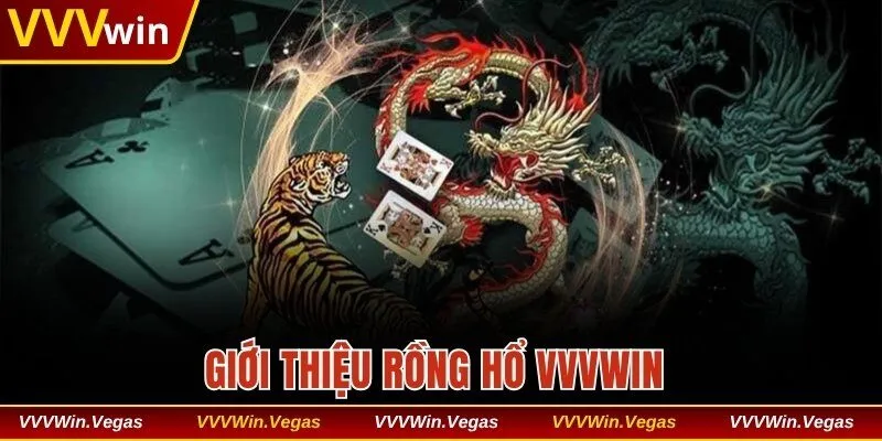 Giới thiệu Rồng Hổ VVVwin